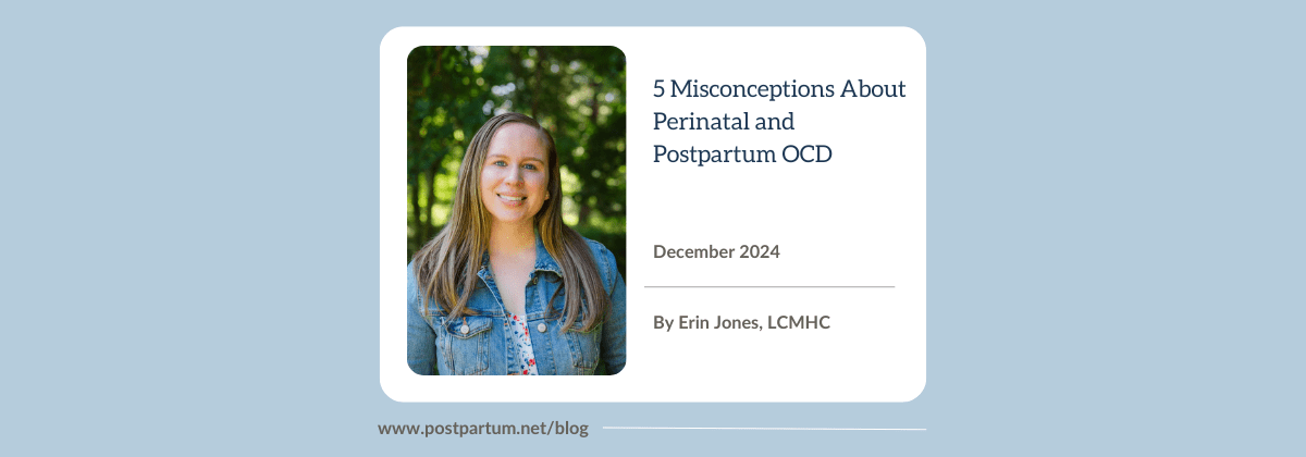 5 Misconceptions About Perinatal and Postpartum OCD By Erin Jones, LCMHC