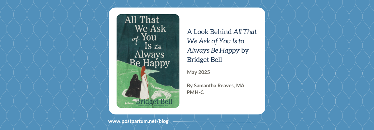 A Look Behind All That We Ask of You Is to Always Be Happy by Bridget Bell