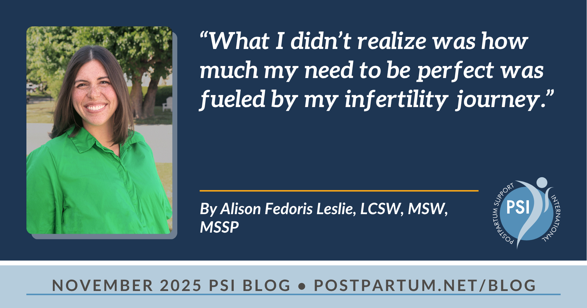 “What I didn’t realize was how much my need to be perfect was fueled by my infertility journey.” By Alison Fedoris Leslie, LCSW, MSW, MSSP