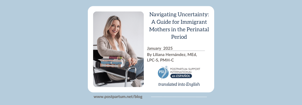Navigating Uncertainty: A Guide for Immigrant Mothers in the Perinatal Period