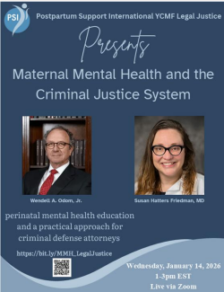 Maternal Mental Illness and the Criminal Justice System Postpartum Support International Legal Justice Program Live Webinar Mar 18, 2026 | on-demand post-webinar