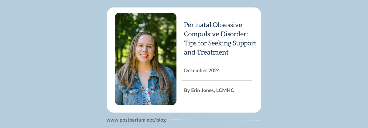 Perinatal Obsessive Compulsive Disorder: Tips for Seeking Support and Treatment By Erin Jones, LCMHC