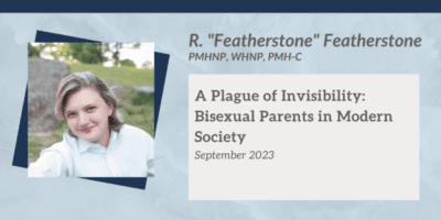 A Plague of Invisibility: Bisexual Parents in Modern Society