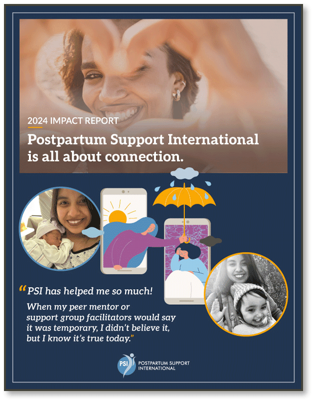 2024 Impact Report Postpartum Support International is all about connection.